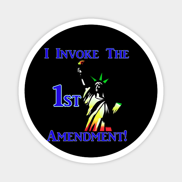 I Invoke the 1st Amendment! Magnet by Captain Peter Designs